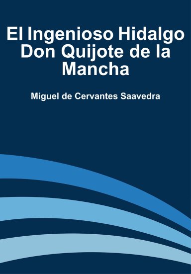 Omslag: El ingenioso hidalgo Don Quijote de La Mancha de Miguel de Cervantes Saavedra
